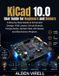 KiCad Libri GmbH KiCad 10.0 User Guide for Beginners and Seniors