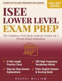 ISEE Lower Level Exam Prep 2026–2027: The Confidence-First Study Guide for Grades 4 & 5 Private School Admissions | 6 Full-Length Practice Tests, 500 ... and Plain-English Stanine & Scoring Guide