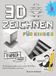 3D Bookmundo 3D zeichnen für Kinder -- von einfach bis Profi