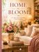 Home in Bloom: Un livre visuel de table basse d'espaces paisibles