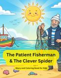 The Patient Fisherman & The Clever Spider: Story & Coloring Book for Kids