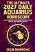 The Ultimate 2027 Daily Aquarius Horoscope: Your Complete Daily Guide to Love, Career, Health, Energy, and Personal Transformation