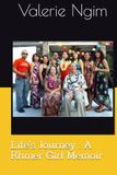 Life's Journey : A Khmer Girl Memoir