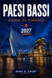 PAESI BASSI GUIDA DI VIAGGIO 2027