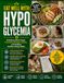 Eat Well with Hypoglycemia: Stabilizing Blood Sugar, Preventing Energy Crashes, and Building Healthy Eating Habits