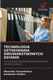 TECHNOLOGIA OmniScriptum SRL Technologia Uzyskiwania Dwuwarstwowych Dzianin