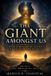 THE Libri GmbH THE GIANT AMONGST US The Hidden Architecture of Human Greatness Transcribed by The Dreaming Self Paperback