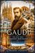 GAUDÍ The Man Who Imagined Barcelona: Architecture, Nature, and a Living City