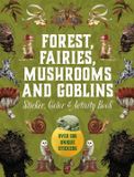 Forest, Chartwell Books Forest, Fairies, Mushrooms and Goblins Sticker, Color & Activity Book