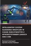 Inteligentny OmniScriptum SRL Inteligentny System Śledzenia WieŻyczki W Czasie Rzeczywistym Z Wykorzystaniem Lekkich Sieci CNN