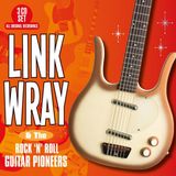 And Link Wray & the Rock 'N' Roll Guitar Pioneers