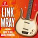 And Link Wray & the Rock 'N' Roll Guitar Pioneers