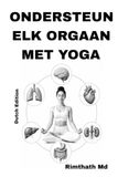 Ondersteun Yoga Ondersteun Elk Orgaan: Dutch Edition
