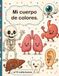 Mi cuerpo de colores: Un libro para colorear y aprender curiosidades sobre el cuerpo humano