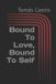 Bound Independently Published Bound To Love, Bound To Self Paperback