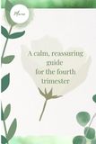 A calm reassuring guide for the fourth trimester