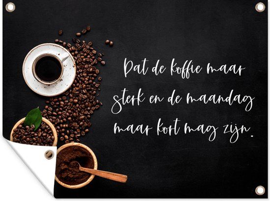 GreatGardenPosters Buitenposter Keuken - Dat de koffie maar sterk mag zijn - 160x120 cm