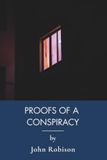 Proofs of a Conspiracy Against All the Religions and Governments of Europe: The Illuminati, Freemasonry, and the French Revolution (Annotated)