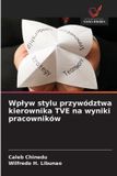 Wplyw OmniScriptum SRL Wplyw stylu przywództwa kierownika TVE na wyniki pracowników