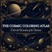 The Cosmic Coloring Atlas: Color the Wonders of the Universe — An Elegant Adult Coloring Book of Space, Planets & Constellations
