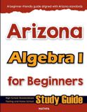 Arizona Algebra I for Beginners
