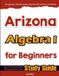 Arizona Algebra I for Beginners