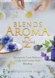 Blends Libri GmbH Blends Aroma Volume 2: Therapeutic Cross Reference Guide and Custom Note Blending