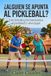 ¿Alguien Pickleball ¿Alguien se apunta al pickleball?: Una introducción divertida al deporte y a cómo jugarlo