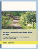 The Little Wings: The Parrot's Journey: Rhymes of Growth, Wonder, and Flight