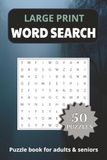 Large Print Word Search Book: Word Searches with Easy to Read Print 6x9 inches, 50 Puzzles for Adults and Seniors, Relaxation and Memory Boost