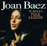 Birth Joan Baez Birth Of A Folk Legend