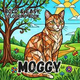 MOGGY CAT COLOURING BOOK: Bold and Easy for Kids and Adults: 50 Simple Cute Designs for Cat Lovers, Seniors, anxiety and Stress Relief