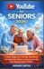 YouTube for Seniors 2026: A Clear, Beginner-Friendly Handbook for Exploring Videos, Learning New Skills, and Staying Secure Online