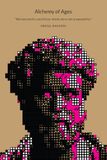 Alchemy of Ages: We have built a world our minds were not prepared for.