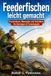 Feederfischen leicht gemacht: Praxiswissen, Montagen und Techniken für Einsteiger und Freizeitangler