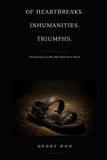 Of Libri GmbH Of Heartbreaks. Inhumanities. Triumphs