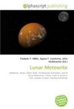Lunar OmniScriptum Lunar Meteorite: Meteorite, Moon, Moon Rock, Smithsonian Institution, List of Lunar Meteorites, Oman, Sayh al Uhaymir 169, Lalande (Crater), Martian Meteorite
