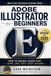 Adobe Illustrator for Beginners: How to Design Logos That Look Like They Cost $10,000 (Even as a Total Beginner)