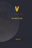The fifth moon: Fire under the skin: 5