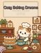 Cozy Baking Dreams: Bold and Easy Sweet Treats Coloring Book for Adults and Teens