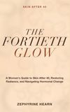 Skin Libri GmbH Skin After 40: The Fortieth Glow