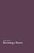 A Journal for Becoming a Parent: A gentle, research grounded companion for the threshold years.