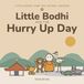 Little Bodhi And The Hurry Up Day Paperback