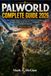 PALWORLD COMPLETE GUIDE 2026: The Unofficial Companion to Survival, Pal Capture, Base Building, Breeding, Combat, Exploration, Bosses, Automation and Endgame Progression