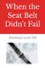 When the Seat Belt Didn't Fail
