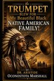 The Trumpet Blew For My Beautiful Black Native American Family!