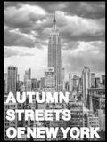 Autumn Streets of New York: Coffee Table Book - Goldener Herbst in der Stadt - Schwarzweiß Bildband mit New York City Street Photography, Skyline und Architektur