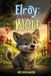 Elroy, Libri GmbH Elroy, The Big Bad Bully Wolf