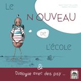 Le nouveau de l'école: Suivi de ... On en parle ensemble, Dialogue avec le Dr Jékoute & Idées et astuces pour préparer un changement d’école
