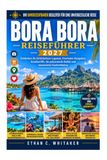 BORA BORA REISEFÜHRER 2027